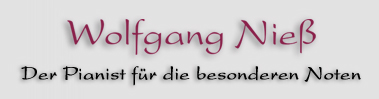 Wolfgang Nie&szlig; - Der Pianist f&uuml;r die besonderen Noten